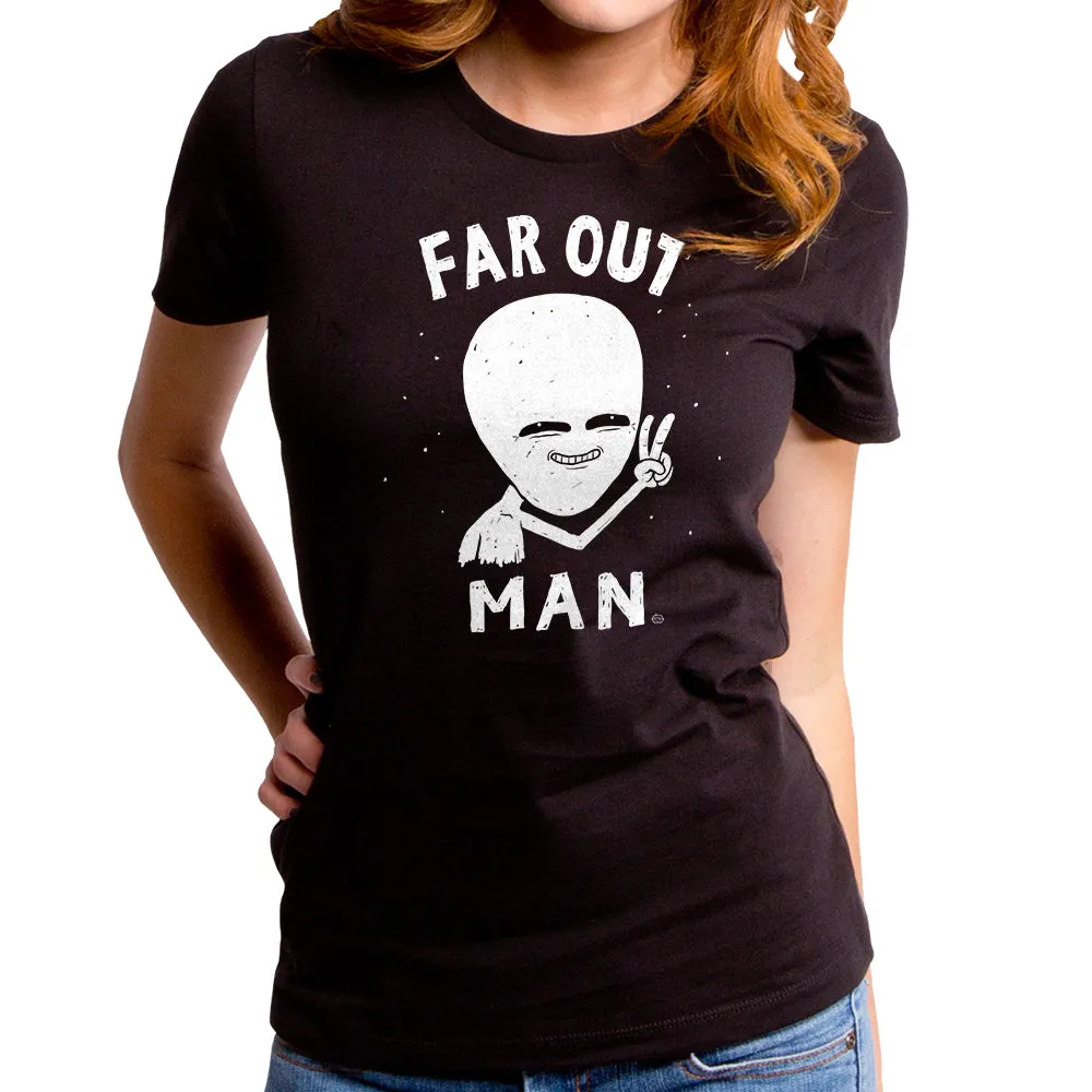 Far Out Man Women's T-Shirt