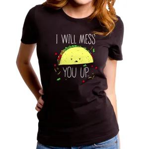 I Will Mess You Up Women's T-Shirt