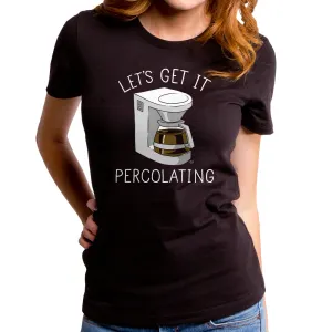 Percolating Women's T-Shirt