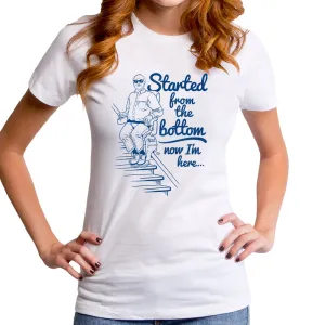 Started from the Bottom Women's T-Shirt